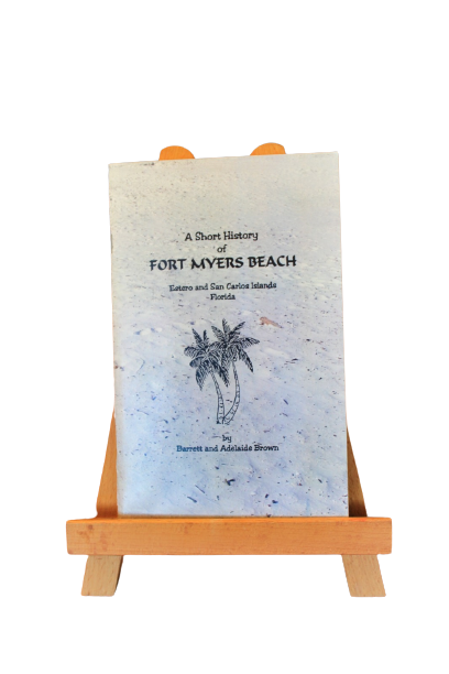 A Short History of Fort Myers Beach by Barrett and Adelaide Brown